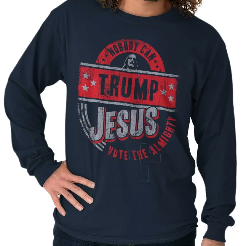 Nobody Can Trump Jesus Long Sleeve T-Shirt